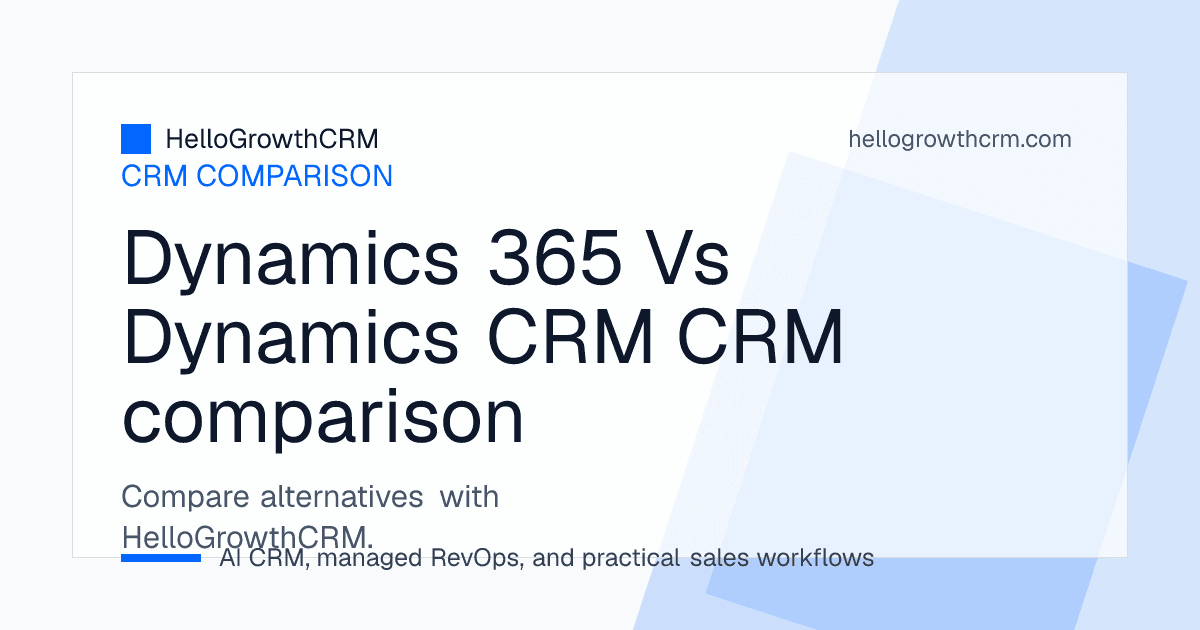 Dynamics 365 vs Dynamics CRM: What Changed and Should You Migrate to Cloud? preview in HelloGrowthCRM sales workspace