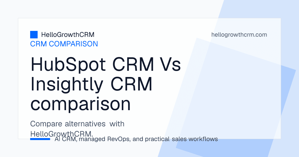 HubSpot CRM vs Insightly: Sales Pipelines vs Project Delivery Compared preview in HelloGrowthCRM sales workspace