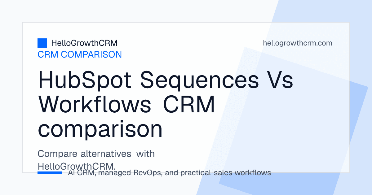 HubSpot Sequences vs Workflows: What Is the Difference & Which Do You Need? preview in HelloGrowthCRM sales workspace