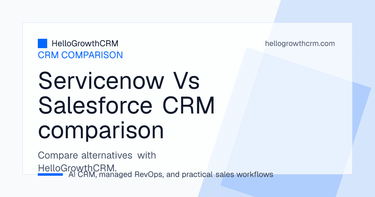 ServiceNow vs Salesforce: IT Service Workflows vs Sales CRM Execution preview in HelloGrowthCRM sales workspace
