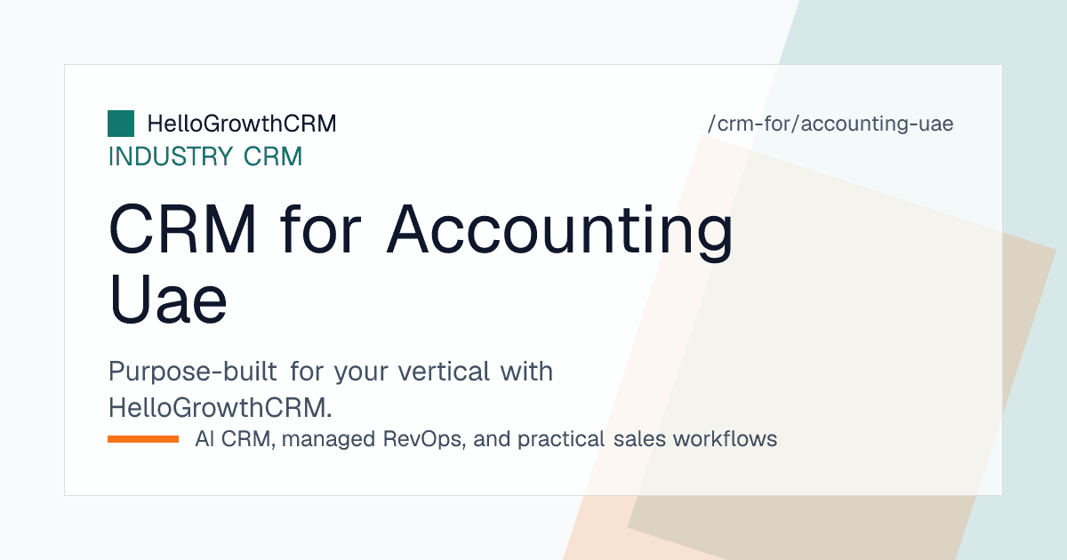 HelloGrowthCRM pipeline for a UAE accounting firm showing WhatsApp enquiries, proposal stages, and retainer renewal reminders