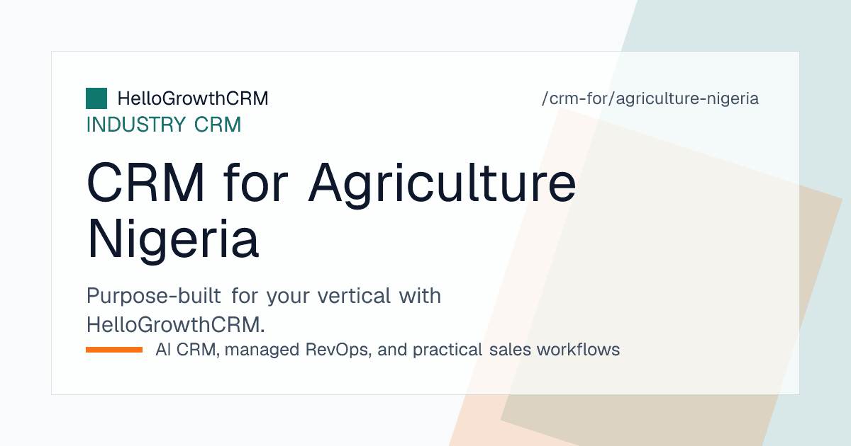 HelloGrowthCRM board for a Nigerian agribusiness showing agro-dealer accounts by state, out-grower enrolment, aggregator buying and outstanding balances