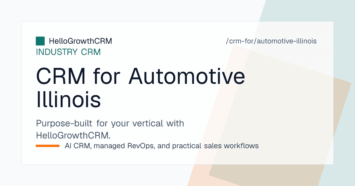 HelloGrowthCRM pipeline for an Illinois car dealership showing Chicago metro enquiry response, trade appraisals and winter service follow-up