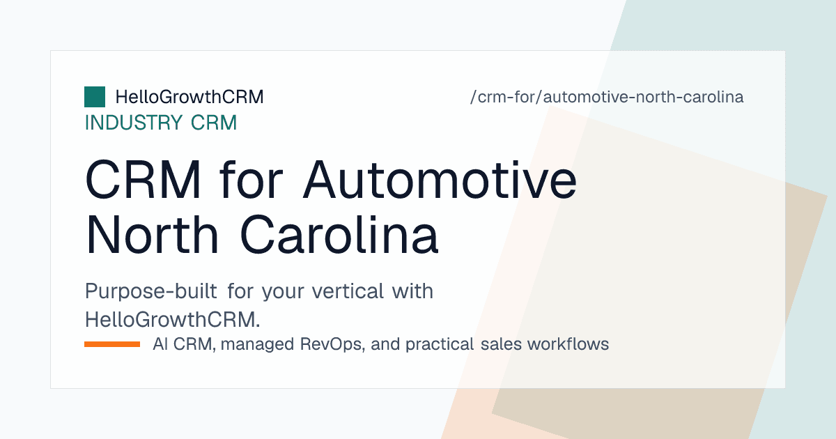 HelloGrowthCRM pipeline for a North Carolina car dealership showing military relocation cycles, inspection reminders and regional pipelines
