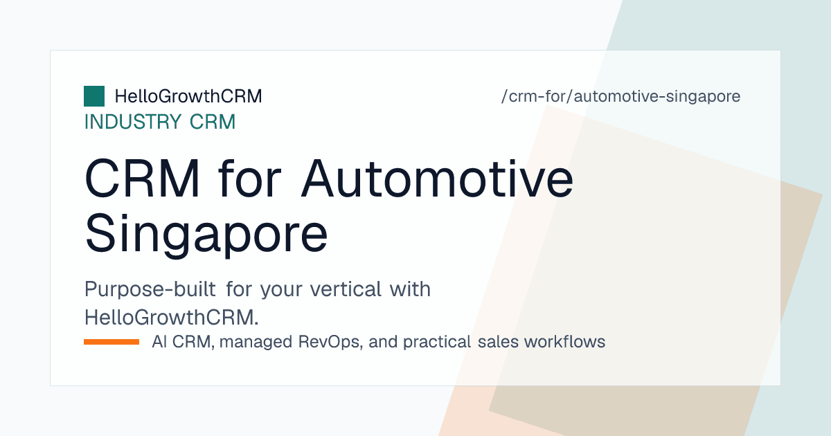 HelloGrowthCRM pipeline for a Singapore car dealership showing enquiry scoring, COE segments and handover checklists