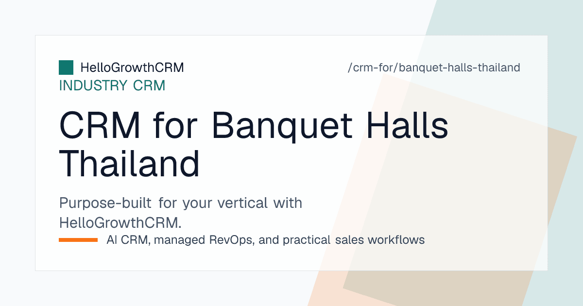 HelloGrowthCRM banquet board for a Thai wedding venue showing fair leads, chat enquiries, auspicious date demand, deposit tracking and destination clients