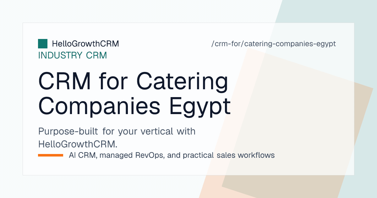 HelloGrowthCRM board for an Egyptian catering company showing social enquiries, per-head quotes and kitchen capacity checks