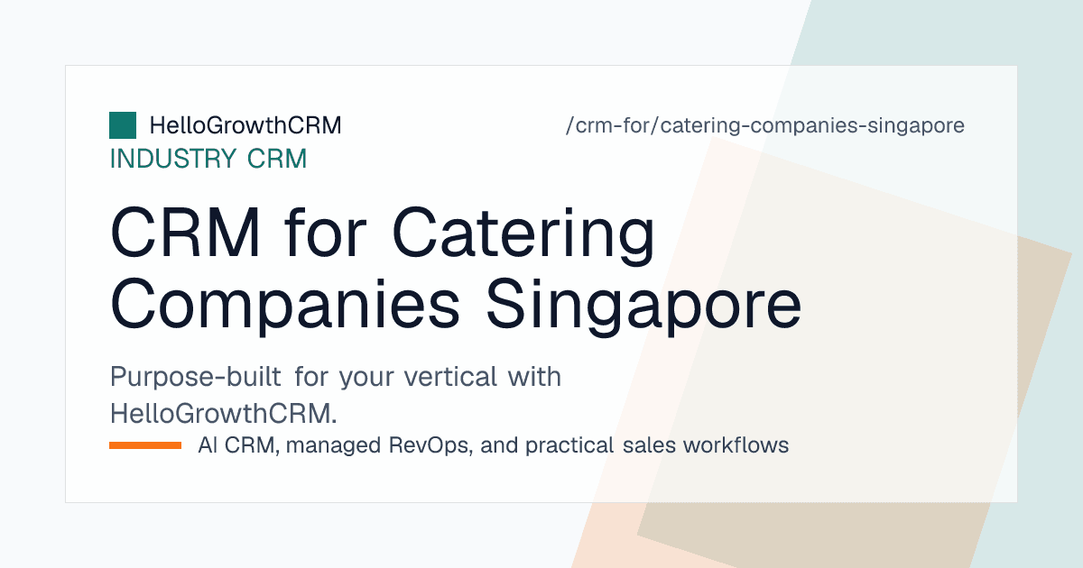 HelloGrowthCRM board for a Singapore catering company showing corporate orders, delivery windows and per-head quotes