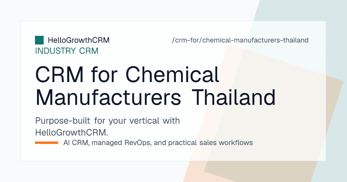 HelloGrowthCRM chemical manufacturer view for Thailand showing plant trial stages by industrial estate, messaging threads and quote validity