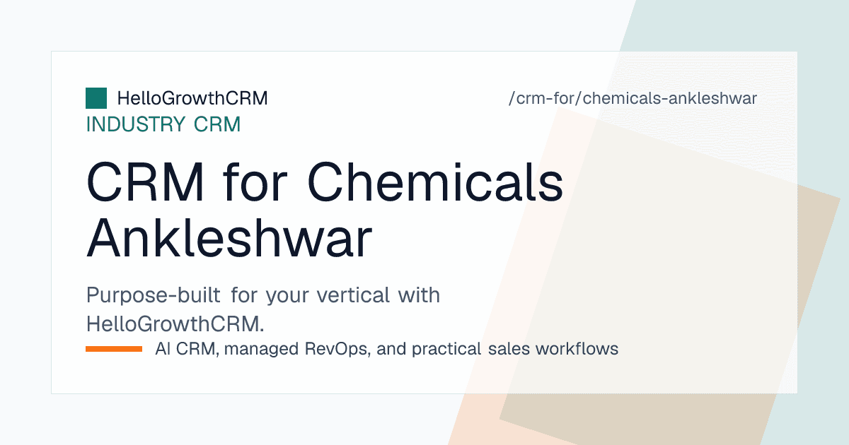 HelloGrowthCRM chemicals view showing technical enquiries, sample dispatch and trial batch approval stages for an Ankleshwar manufacturer