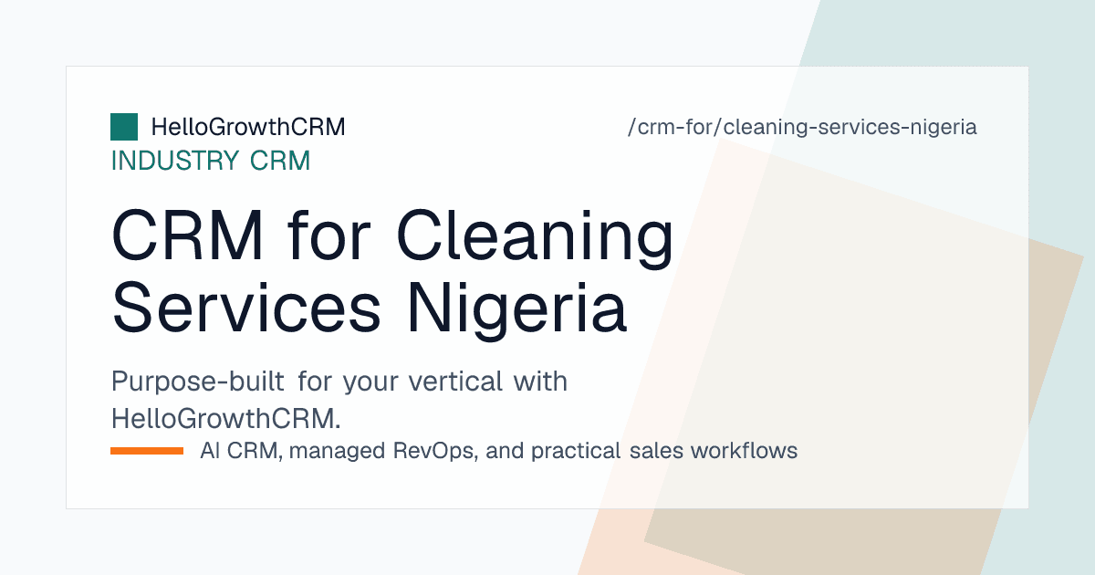 HelloGrowthCRM cleaning services pipeline for a Nigerian company showing WhatsApp enquiries, facility manager proposals, mobilisation deposits and collections