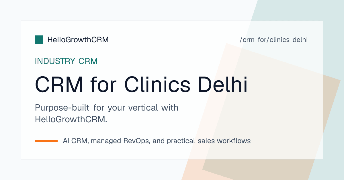 Delhi clinic front desk managing enquiries and appointment reminders in HelloGrowthCRM