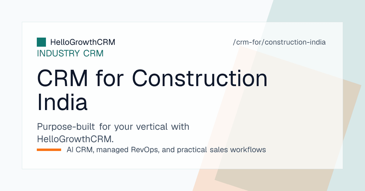HelloGrowthCRM pipeline for an Indian contractor showing enquiries, BOQ quotes, site visits, and stage payment reminders