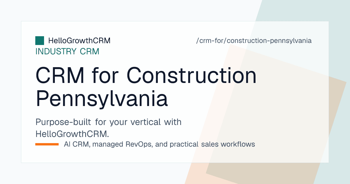HelloGrowthCRM pipeline for a Pennsylvania construction company showing home improvement contracts, older-home surveys and change order approvals