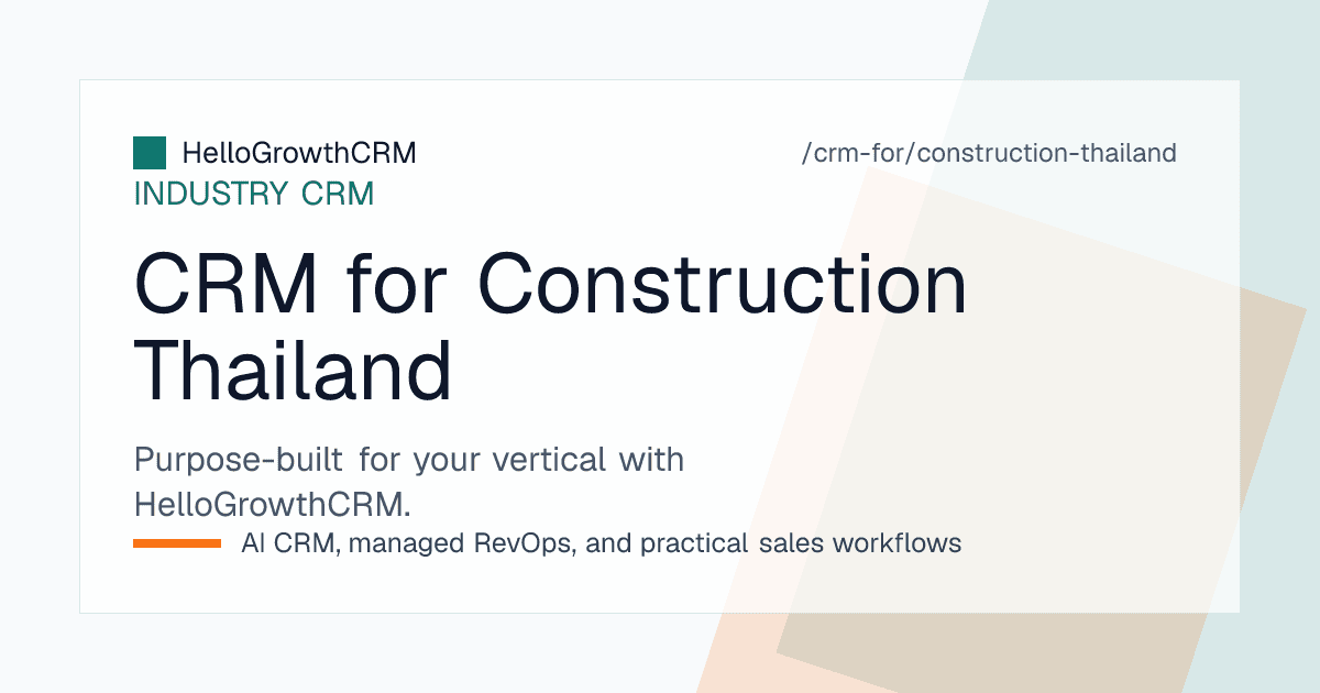 HelloGrowthCRM construction pipeline showing Bangkok project enquiries, bilingual quotation versions, site survey tasks and instalment payment stages