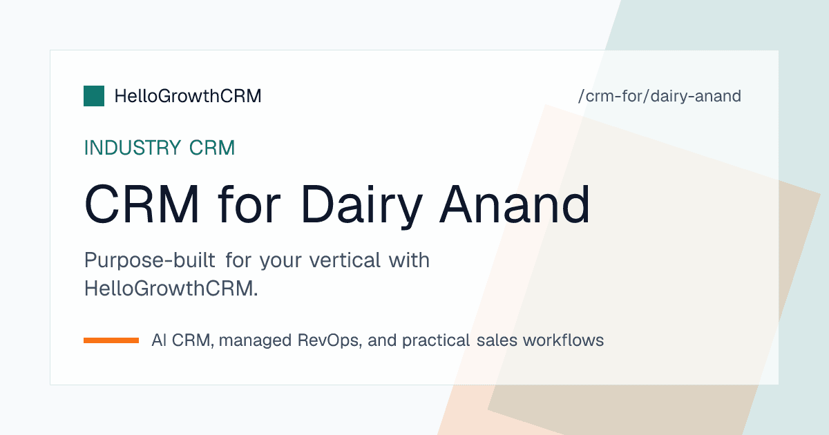 HelloGrowthCRM dairy view showing society enquiries, equipment sales pipeline and field visit logging for a dairy business in Anand