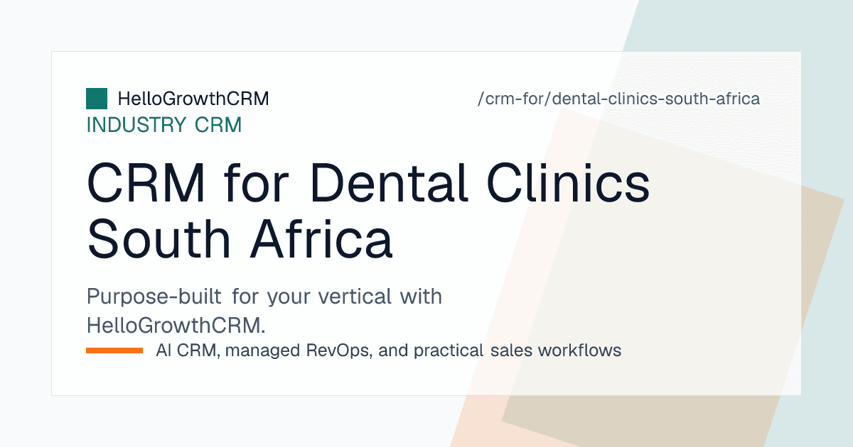 HelloGrowthCRM dental view for a South African practice showing WhatsApp enquiries, pre-authorisation stages, co-payment conversations and benefit year recall campaigns