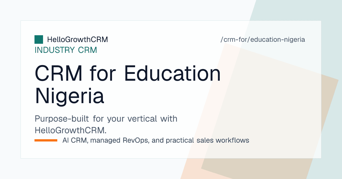 HelloGrowthCRM education CRM for Nigeria showing parent enquiries, school visit tracking, admission stages and term fee reminders