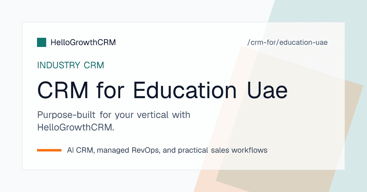HelloGrowthCRM education CRM for the UAE showing parent enquiries, school tour bookings, admissions stages and registration follow-up