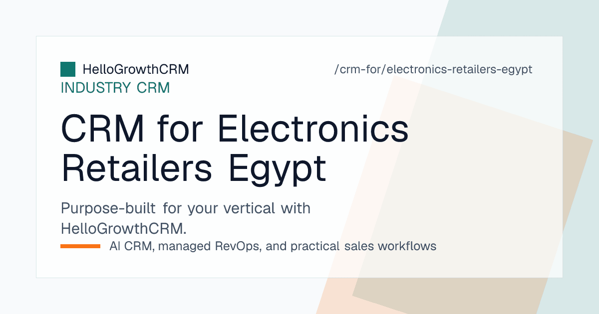 HelloGrowthCRM Arabic-ready enquiry queue, WhatsApp inbox and delivery schedule for an Egyptian electronics and appliance retailer