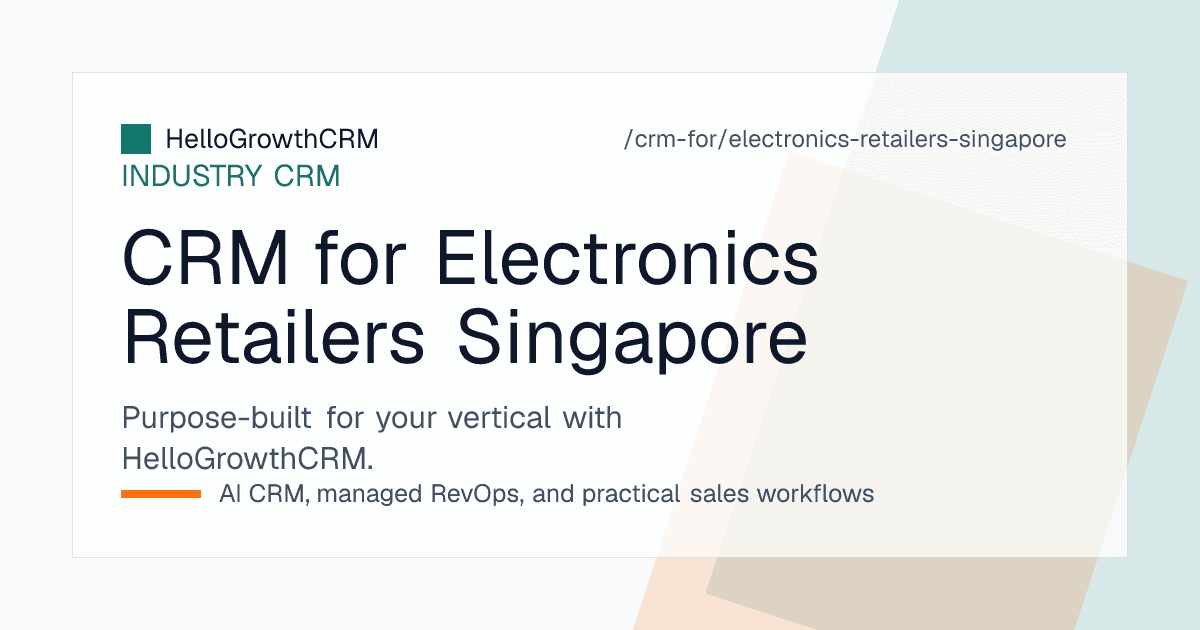 HelloGrowthCRM corporate quotation pipeline, purchase order tracking and service contract renewal list for a Singapore electronics retailer