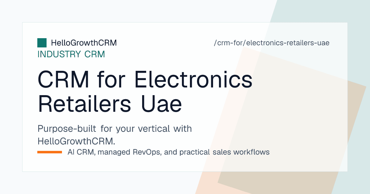 HelloGrowthCRM quotation pipeline, multilingual WhatsApp inbox and delivery schedule for a United Arab Emirates electronics retailer