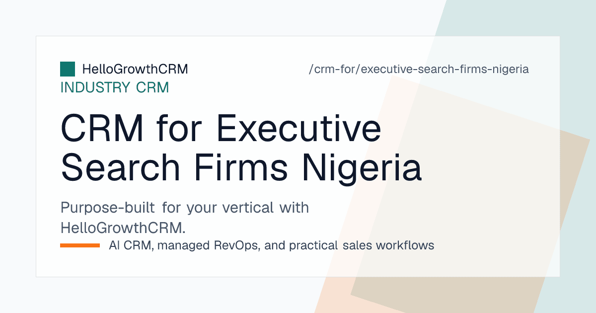 HelloGrowthCRM showing a Nigerian leadership hiring mandate pipeline, client development board and fee instalment tracking for an executive search firm