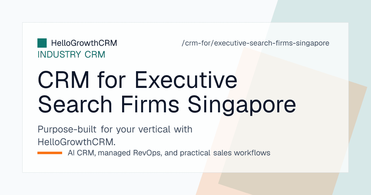 HelloGrowthCRM showing a regional executive search mandate pipeline, client development board and fee milestone tracking for a Singapore search firm