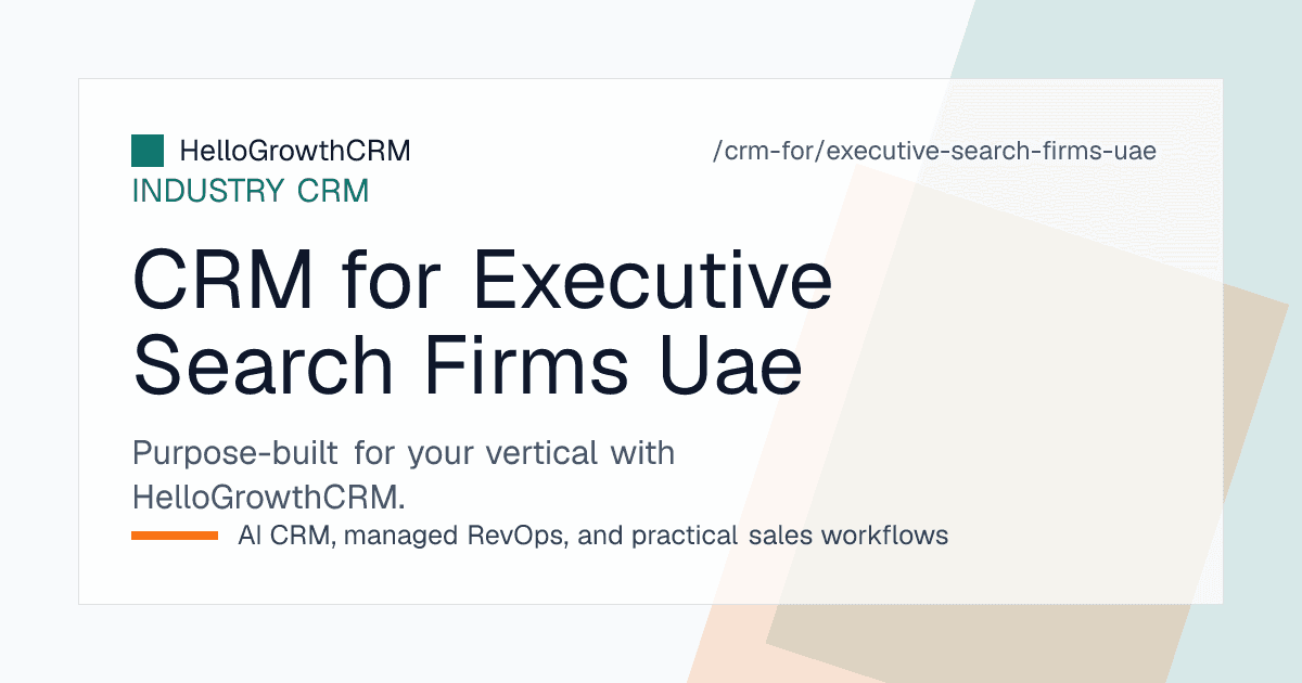 HelloGrowthCRM showing a Gulf leadership hiring mandate pipeline, package structure and fee milestone tracking for a UAE executive search firm