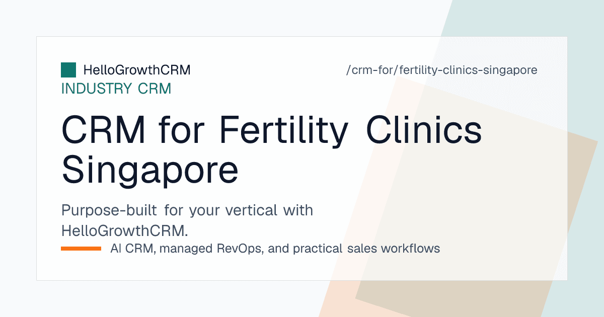 HelloGrowthCRM enquiry desk for a Singapore fertility practice showing referral intake, appointment slots and consent status