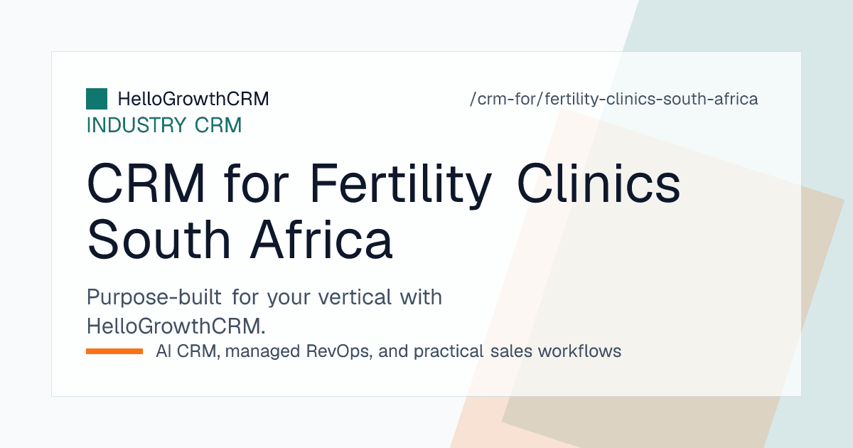HelloGrowthCRM enquiry desk for a South African fertility practice showing referral intake, consent status and consultation bookings