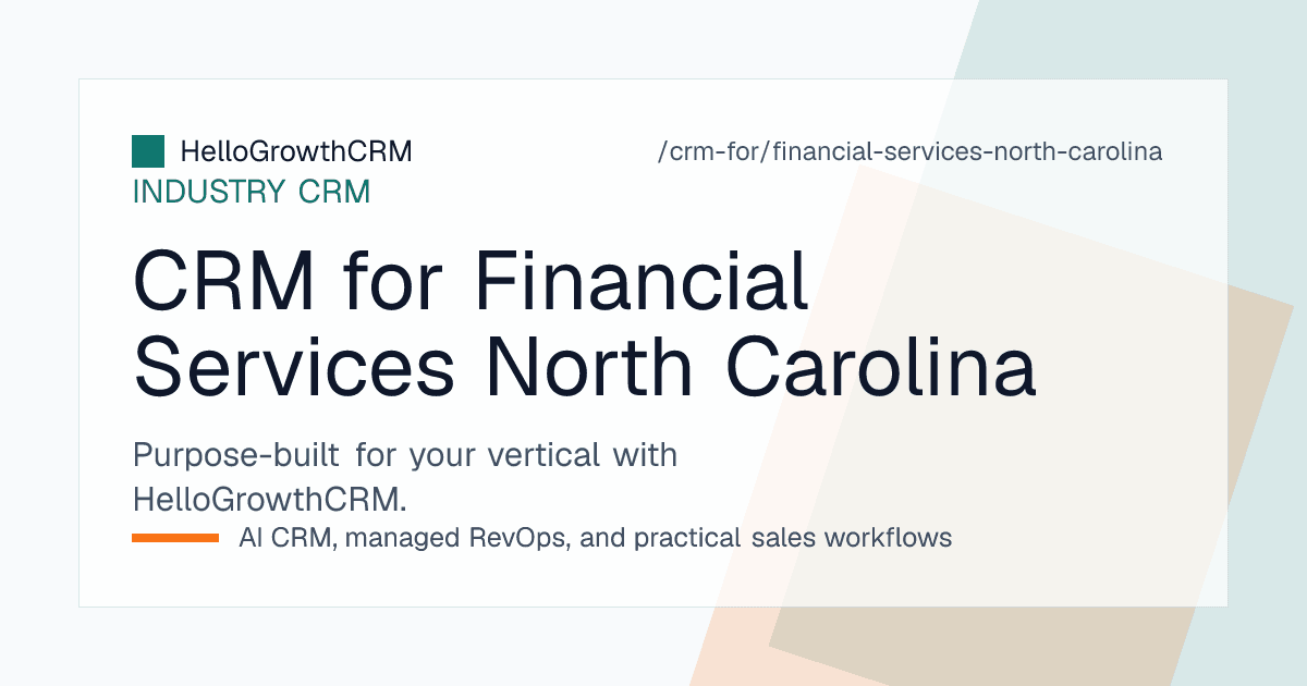 HelloGrowthCRM pipeline for a North Carolina financial services firm showing household mobility fields, remote review scheduling, referral sources and consent logging