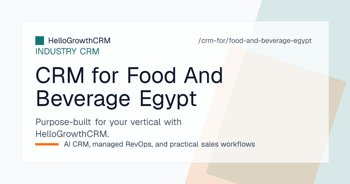 HelloGrowthCRM pipeline for an Egyptian food and beverage supplier showing distributor orders, outlet coverage, hotel accounts and collections