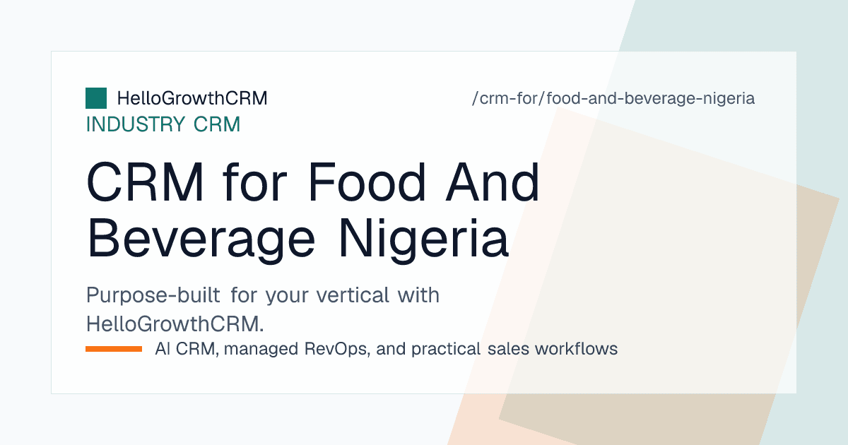 HelloGrowthCRM board for a Nigerian food and beverage producer showing distributor accounts, market coverage, reorder rhythm and outstanding balances