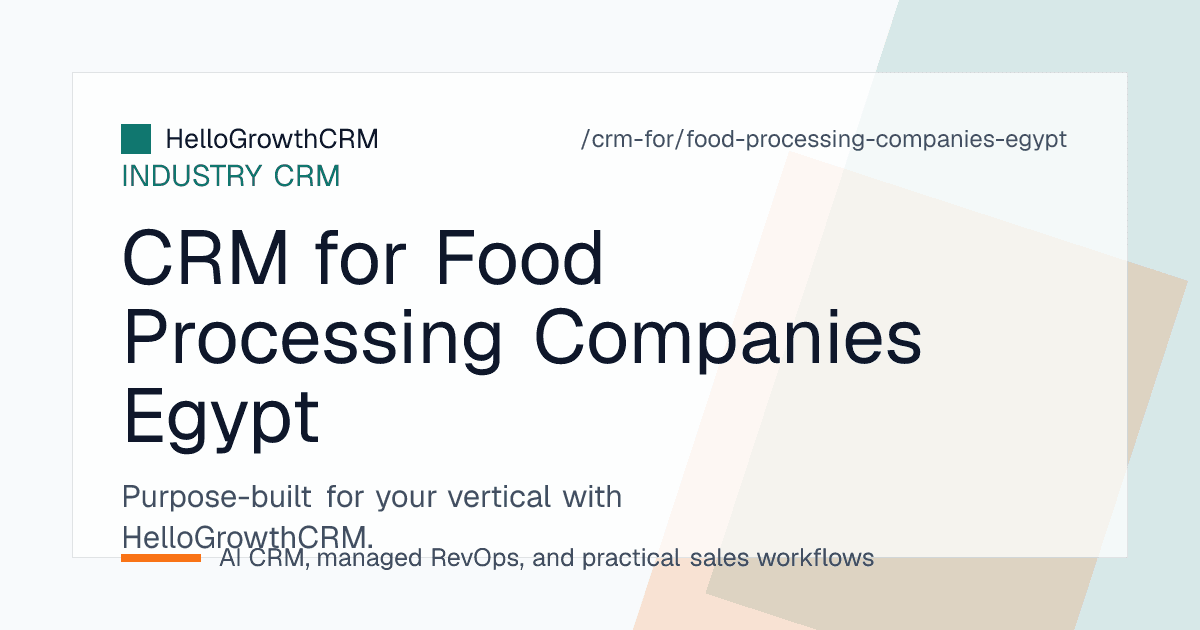 HelloGrowthCRM export enquiry pipeline, distributor coverage board and sample dispatch tracker for an Egyptian food processing company