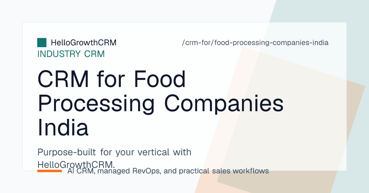 HelloGrowthCRM enquiry queue, sample dispatch tracker and distributor appointment pipeline for an Indian food processing company