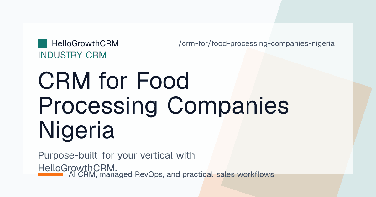 HelloGrowthCRM distributor appointment pipeline, sample dispatch tracker and WhatsApp enquiry inbox for a Nigerian food processing company