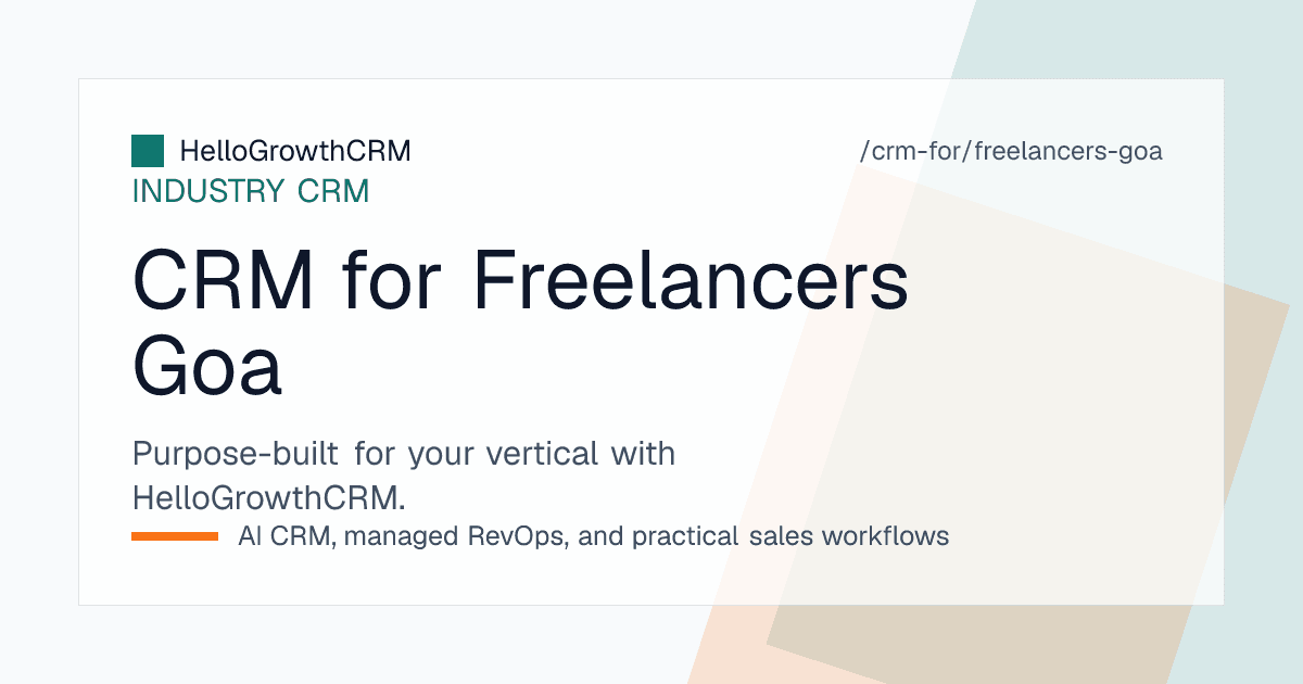 HelloGrowthCRM freelancer view showing enquiry pipeline, proposal stages and retainer renewals for an independent working from Goa