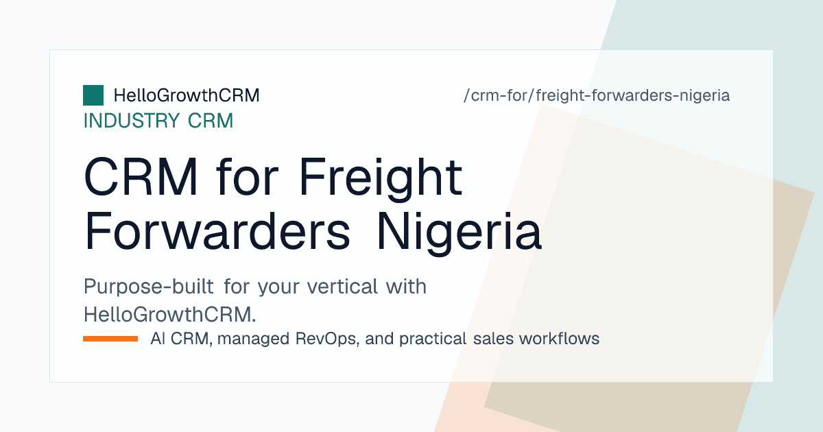 HelloGrowthCRM showing a freight enquiry pipeline, quotation charge breakdown and importer payment ageing for a Nigerian freight forwarder