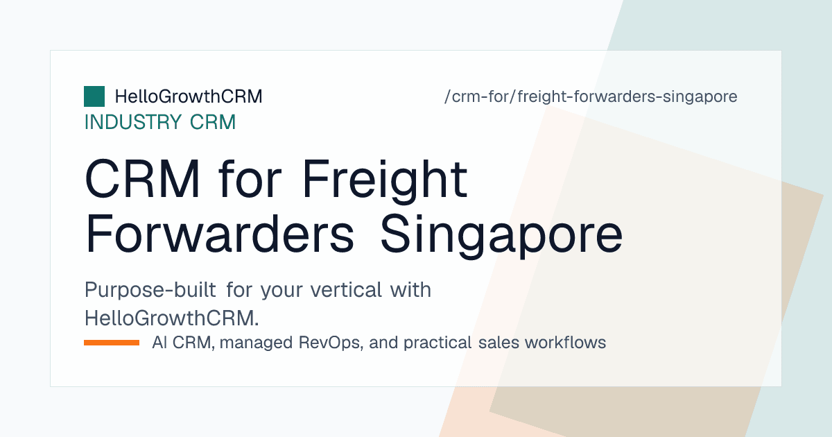 HelloGrowthCRM showing a freight rate request pipeline, agent nomination tracking and shipper receivables for a Singapore freight forwarder