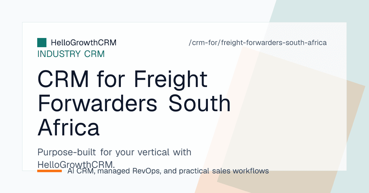 HelloGrowthCRM showing a freight RFQ pipeline, cross-border lane records and shipper debtors ageing for a South African freight forwarder