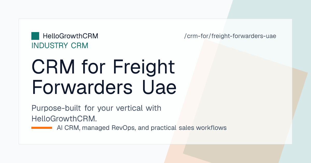 HelloGrowthCRM showing a freight enquiry pipeline, quotation validity and trader account receivables for a UAE freight forwarder