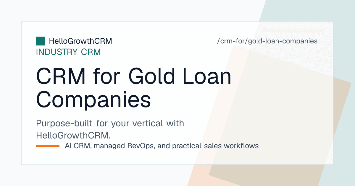 HelloGrowthCRM gold loan CRM showing branch enquiry capture, overdue interest follow-up buckets and win-back campaign lists