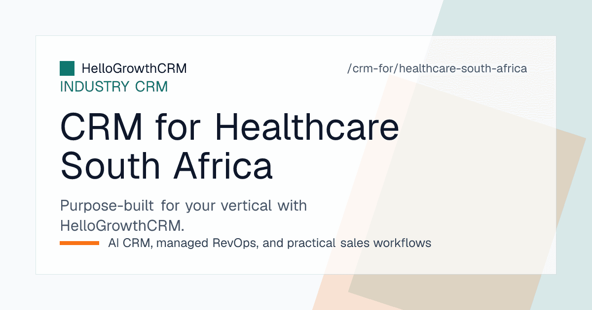 HelloGrowthCRM healthcare CRM for South African practices showing enquiry capture, referral sources, authorisation stages and recall campaigns