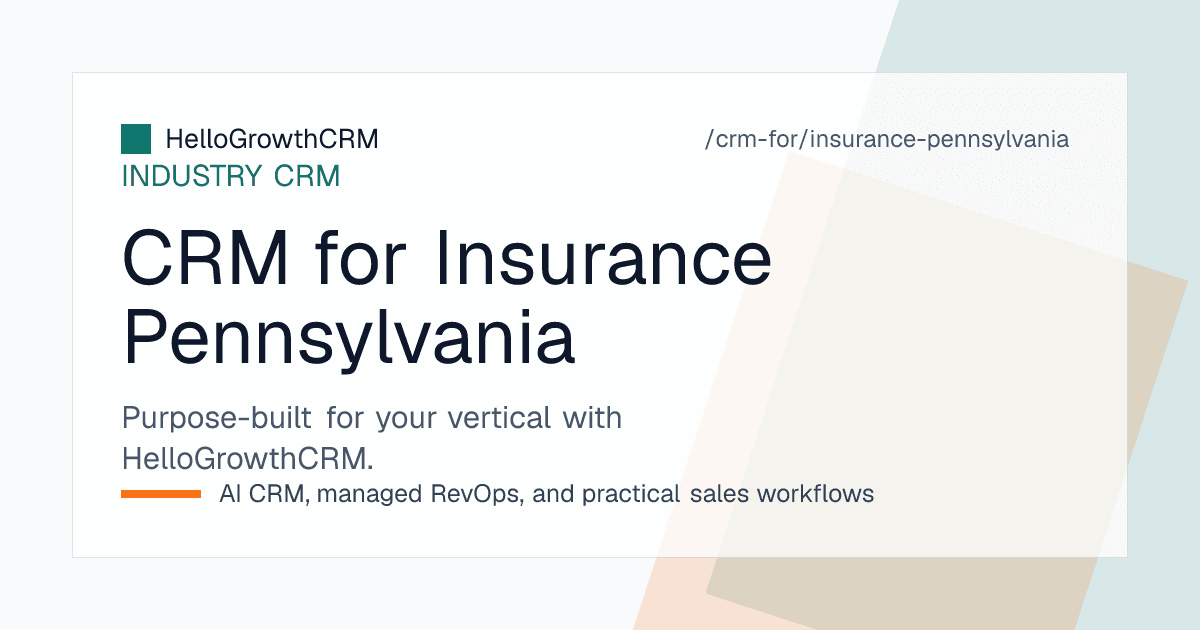 HelloGrowthCRM pipeline for a Pennsylvania insurance agency showing personal auto coverage election tracking, commercial submissions and renewal reviews