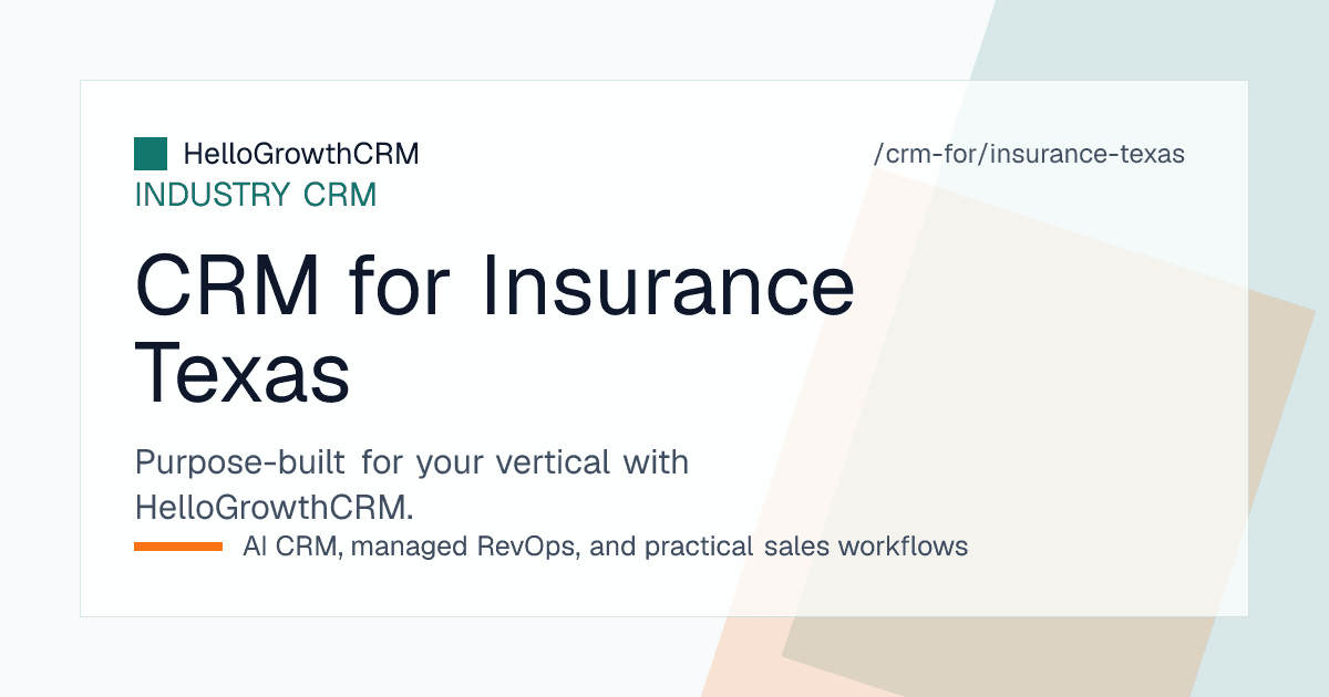 HelloGrowthCRM pipeline for a Texas insurance agency showing hail claim follow-up, coastal windstorm submissions and renewal review tasks