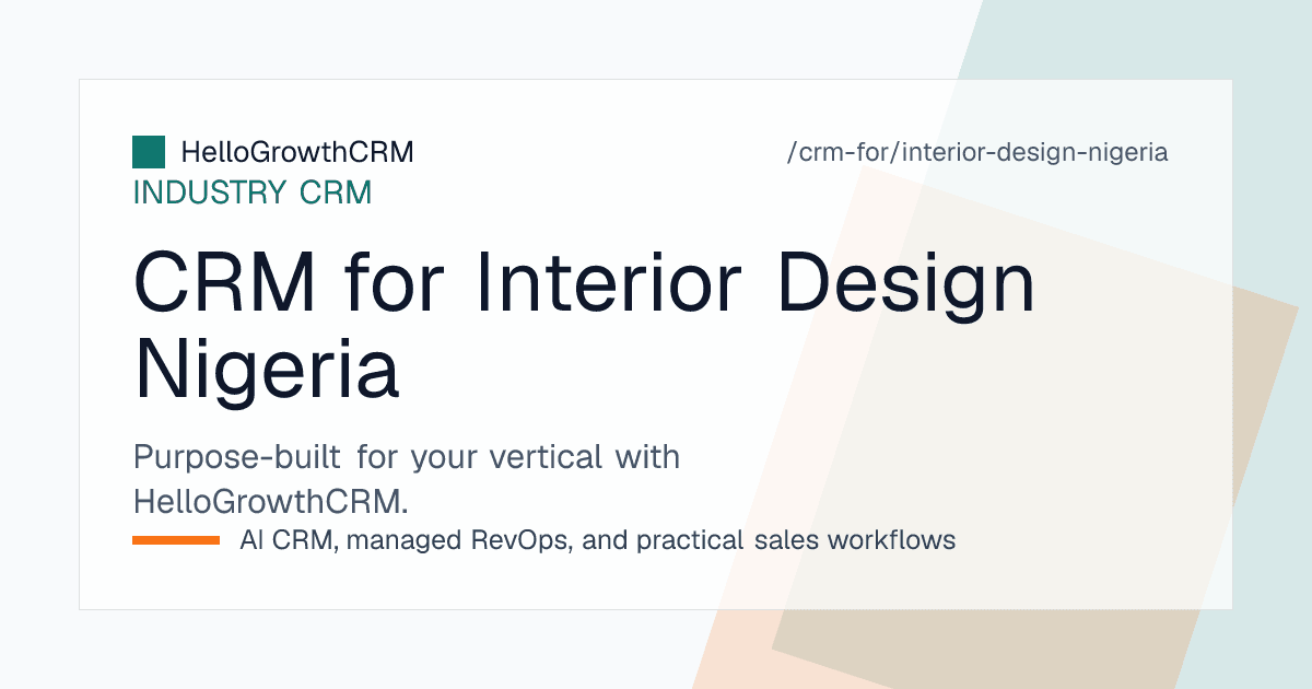HelloGrowthCRM pipeline for a Lagos interior design studio showing Instagram enquiries, quote validity and deposit tracking