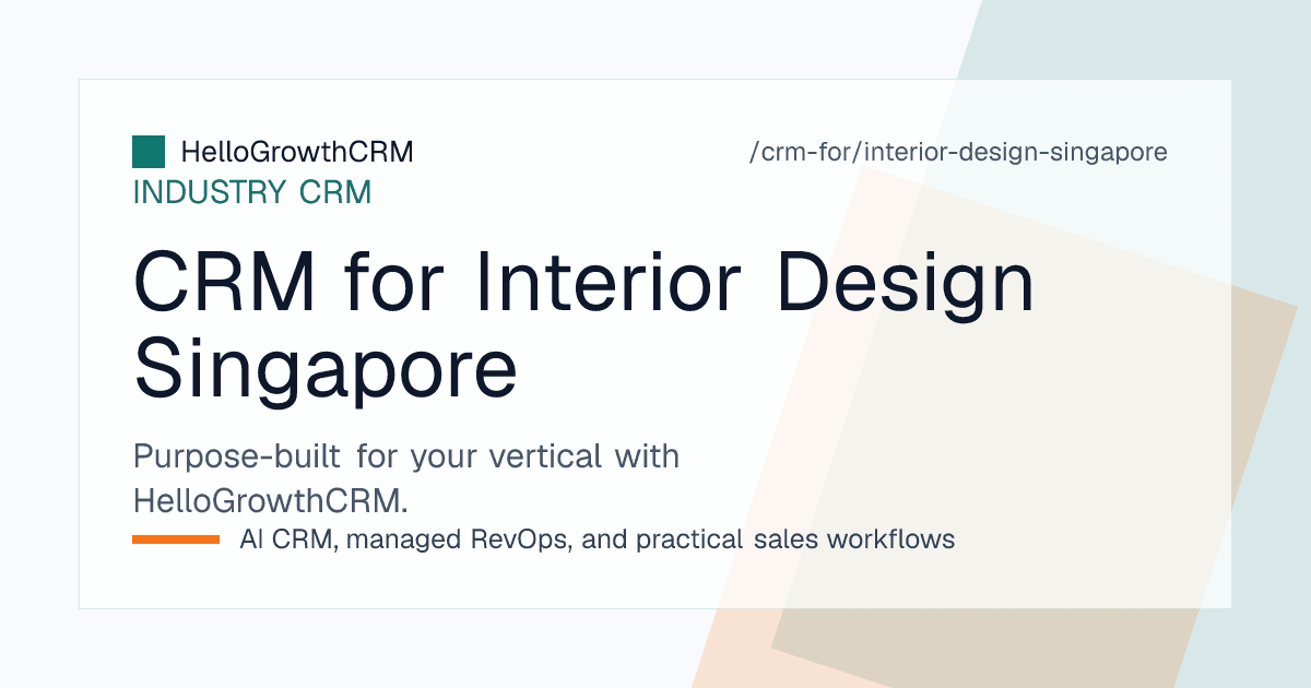 HelloGrowthCRM pipeline for a Singapore interior design firm showing renovation enquiries, permit milestones and progressive payments