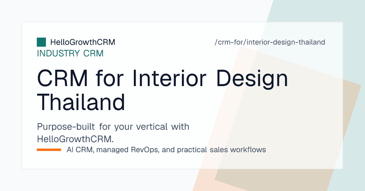 HelloGrowthCRM pipeline for a Thai interior design studio showing condo handover leads, built-in quotations and deposit milestones