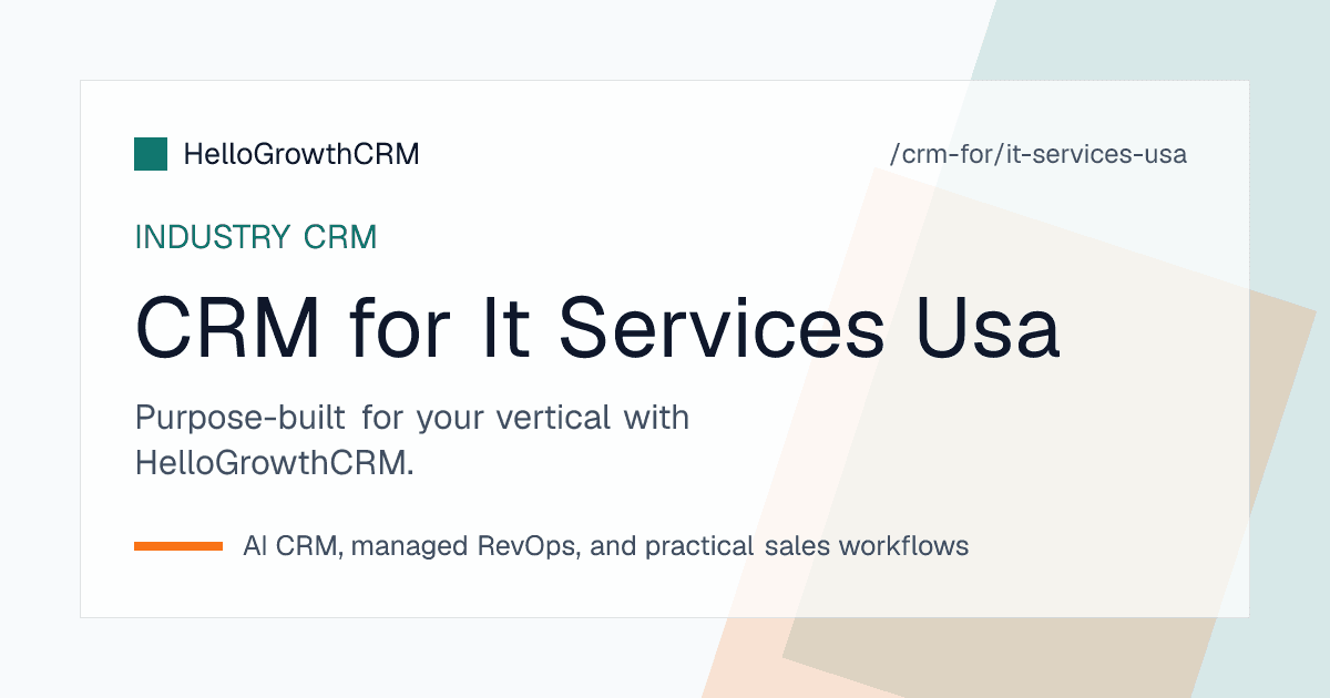 HelloGrowthCRM pipeline for a US IT services firm showing assessment stages, proposal alerts, and managed-services renewal warnings